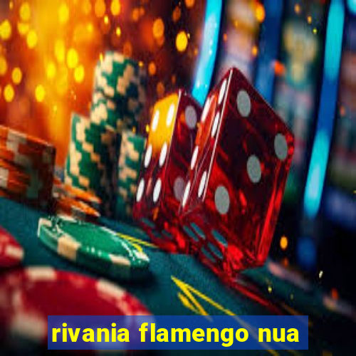 rivania flamengo nua